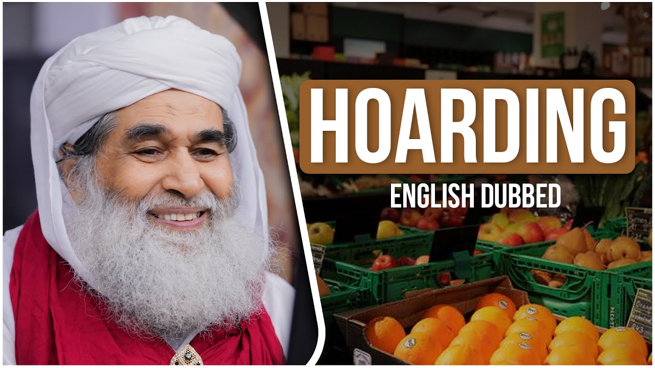 Hoarding | English Dubbed | Maulana iIyas Qadri